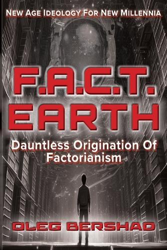 F.A.C.T. Earth: Dauntless Origination Of Factorianism