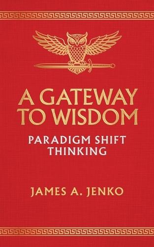 A Gateway to Wisdom: Paradigm Shift Thinking