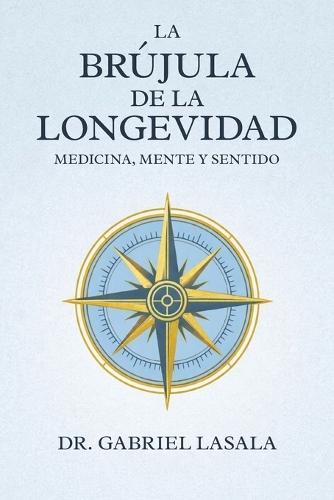 La Brújula de la Longevidad: Medicina, Mente y Sentido