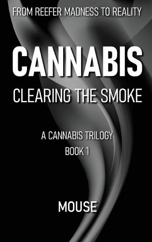 Cannabis: Clearing the Smoke