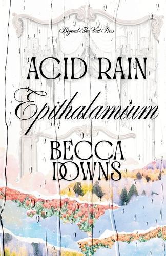 Acid Rain Epithalamium