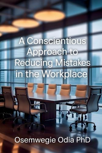 A Conscientious Approach To Reducing Mistakes In The Workplace