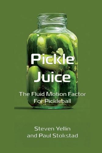Pickle Juice: The Fluid Motion Factor for Pickleball