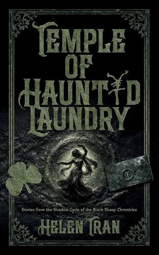 Temple of Haunted Laundry: Stories from the Shadow Cycle of the Black Sheep Chronicles