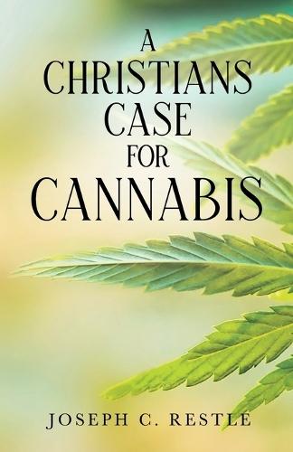 A Christian's Case for Cannabis