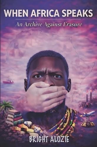 When Africa Speaks: An Archive Against Erasure