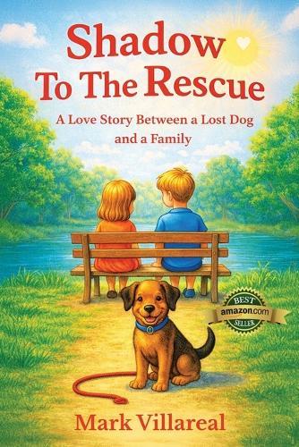 Shadow to the Rescue: A Love Story Between a Lost Dog and a Family