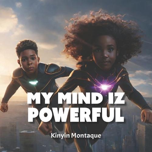 My Mind Iz Powerful