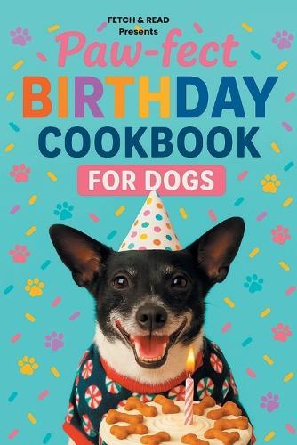Paw-fect Birthday Cookbook for Dogs