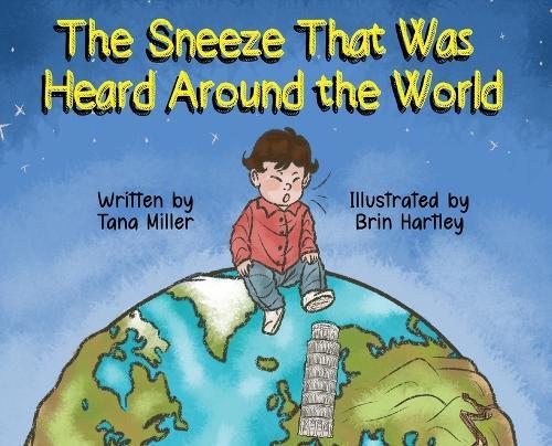 The Sneeze That Was Heard Around the World