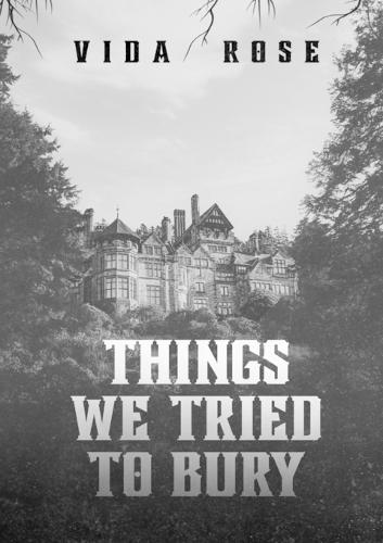 The Things We Tried to Bury