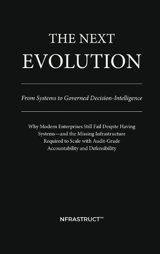 The Next Evolution: From Systems to Governed Decision-Intelligence