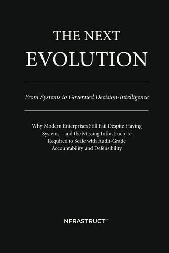 The Next Evolution: From Systems to Governed Decision-Intelligence