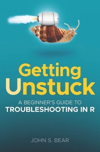 Getting Unstuck: A Beginner's Guide To Troubleshooting In R