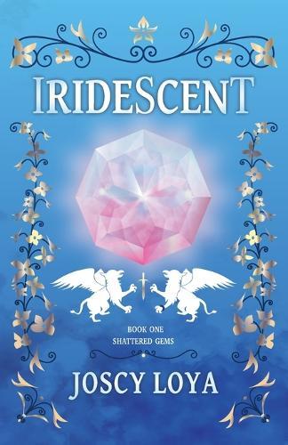 Iridescent: Book One of the Shattered Gems Series