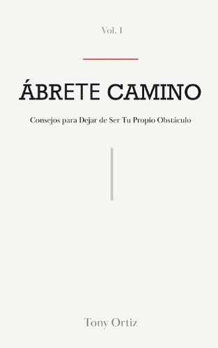 ÁbrЕТЕ Camino: Consejos Para Dejar de Ser Tu Propio Obstáculo