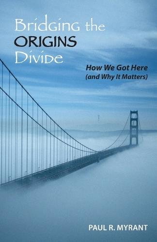 Bridging the Origins Divide: How We Got Here (and Why It Matters)