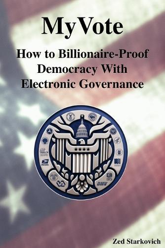 MyVote: How to Billionaire-Proof Democracy With Electronic Governance