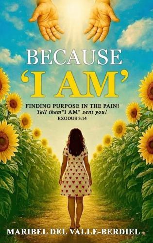 Because ""I AM"": Finding Purpose in the pain