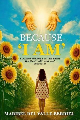 Because ""I AM"": Finding Purpose in the pain
