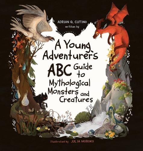 A Young Adventure's ABC Guide to Mythological Monsters and Creatures