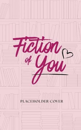 Fiction of You