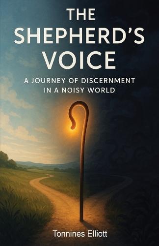 The Shepherd's Voice: A Journey of Discernment in a Noisy World