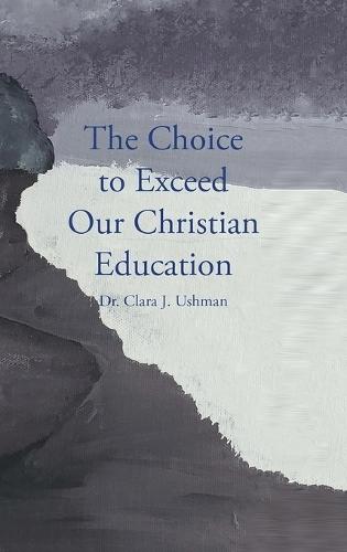 The Choice to Exceed Our Christian Education