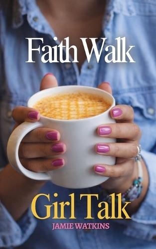 Faith Walk Girl Talk