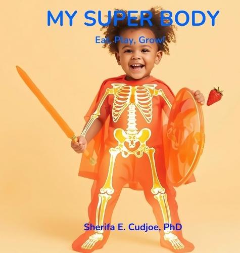 My Super Body: Eat, Play, Grow!
