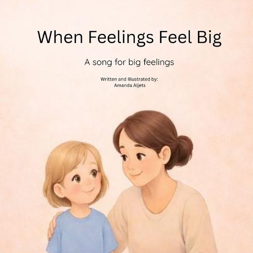 When My Feelings Feel Big: A song for big feelings