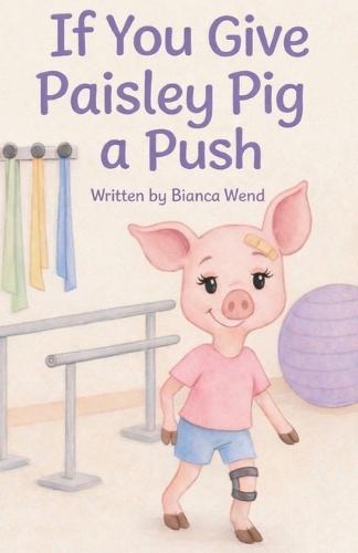 If You Give Paisley Pig a Push
