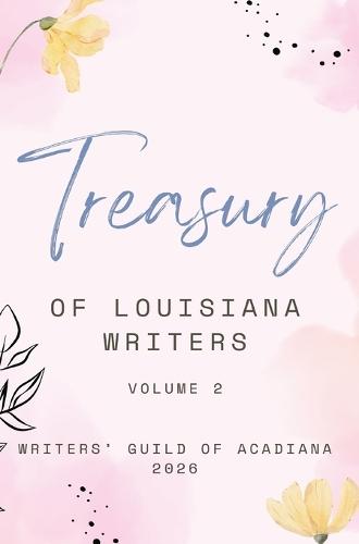 A Treasury of Louisiana Writers Volume 2