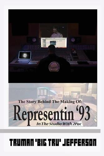 Representin '93: The Story Behind The Making of: In The Studio With 2Pac
