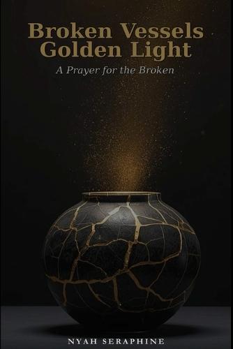 Broken Vessels, Golden Light