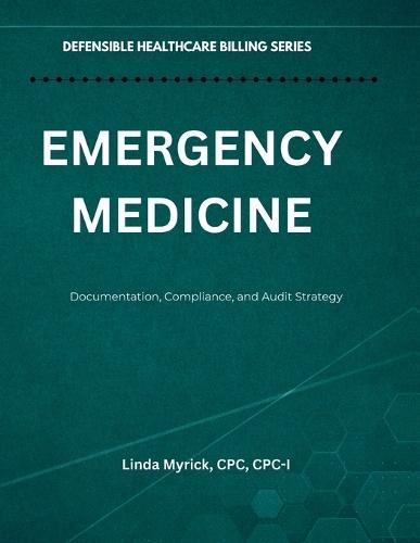 Defensible Healthcare Billing Emergency Medicine: Documentation, Compliance, and Audit Strategy for Emergency Medicine