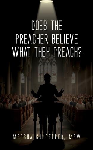 Does the Preacher Believe What They Preach?