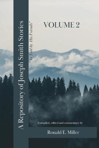 A Repository of Joseph Smith Stories: Volume 2