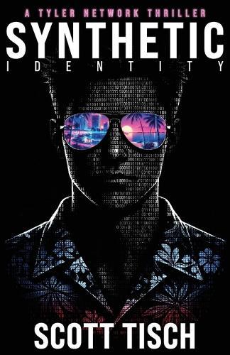 Synthetic Identity: A Tyler Network thriller