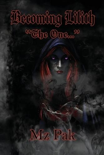 Becoming Lilith ""The One...""
