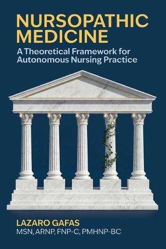 Nursopathic Medicine: A Theoretical Framework for Autonomous Nursing Practice