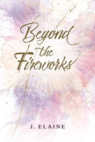 Beyond the Fireworks