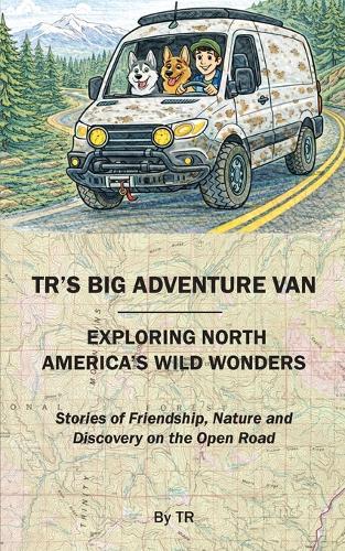 TR's Big Adventure Van: Exploring North America's Wild Wonders