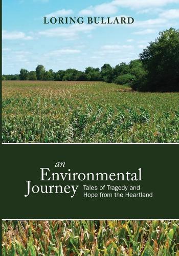 An Environmental Journey: Tales of Tragedy and Hope from the Heartland
