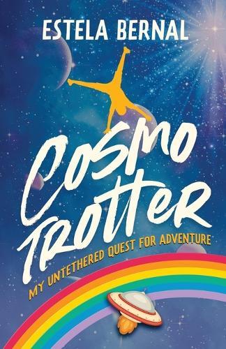 Cosmotrotter: My Untethered Quest for Adventure