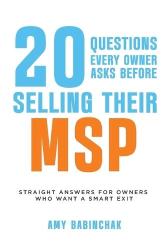 20 questions every owner asks before selling their MSP: Straight answers for owners who want a smart exit