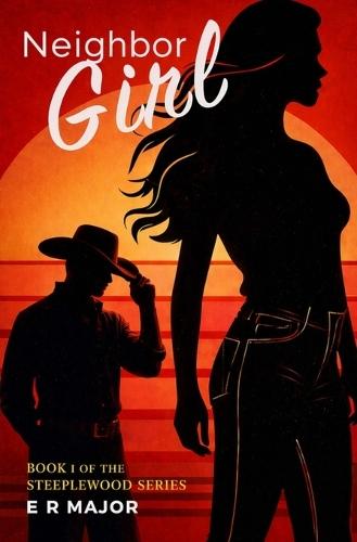 Neighbor Girl Book 1 of the Steeplewood Series