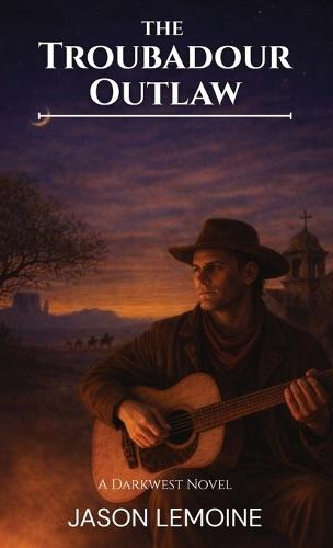 The Troubadour Outlaw