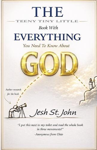 The Teeny Tiny Little Book with Everything You Need to Know About God