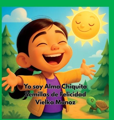Yo Soy Alma Chiquita: Semillas de Felicidad